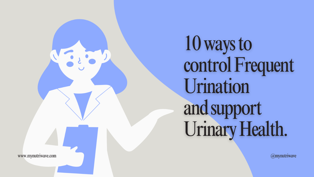 10 Ways to Control Frequent Urination and Support Urinary Health