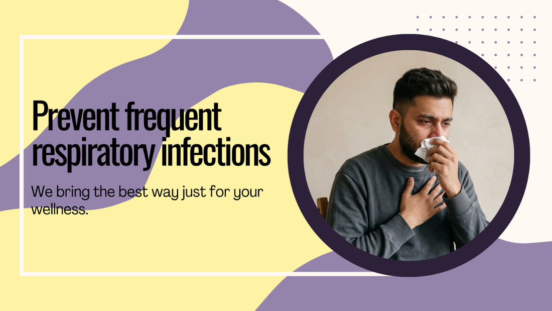 10 Ways to Prevent Frequent Respiratory Infections and Improve Immune Health
