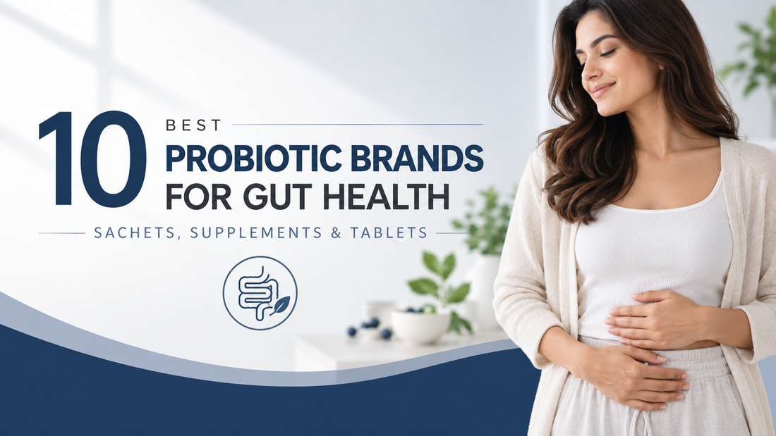  Top 10 Best Probiotic Brands for Gut Health: Sachets, Supplements & Tablets