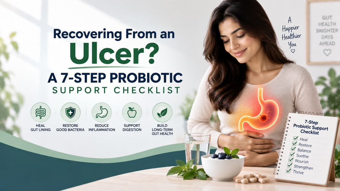 Recovering From an Ulcer? A 7-Step Probiotic Support Checklist